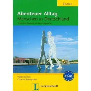 Německý jazyk Abenteuer Alltag. Menschen in Deutschland