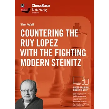 Šachy ChessBase Countering the Ruy Lopez with the fighting Modern Steinitz, Tim Wall - verze ke stažení (anglicky)