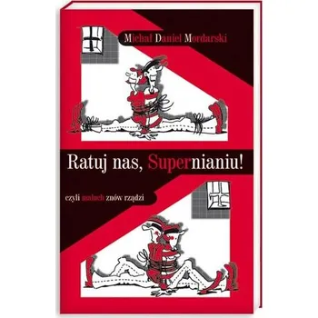 Ratuj nas, Supernianiu! czyli maluch znów rządzi