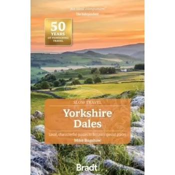 Cestování Yorkshire Dales (Slow Travel) - Bagshaw, Mike [EN] (2024, Brožovaná, Bradt Travel Guides)