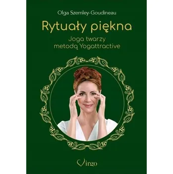 Rytuały piękna. Joga twarzy metodą Yogattractive