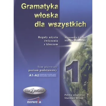 Cizí jazyk Gramatyka włoska dla wszystkich Reguły użycia Ćwiczenia z kluczem - Latino Alessandra, Muscolino Marida
