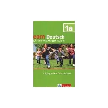 Team Deutsch 1A Podręcznik z ćwiczeniami - Ursula Esterl i inni