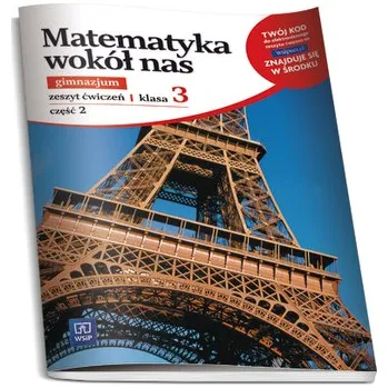 Přírodní věda Matematyka wokół nas. Klasa 3, gimnazjum, część 2. Matematyka. Zeszyt ćwiczeń. - Podobińska Barbara, Przetacznik-Dąbrowa Teresa