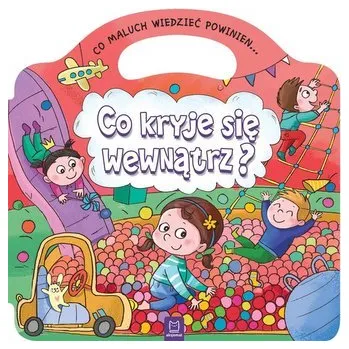 Cizojazyčná kniha Co maluch wiedzieć powinien. Co kryje się wewnątrz - Praca zbiorowa