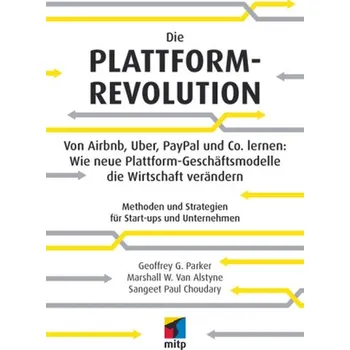 Die Plattform-Revolution - Choudary, Sangeet P.