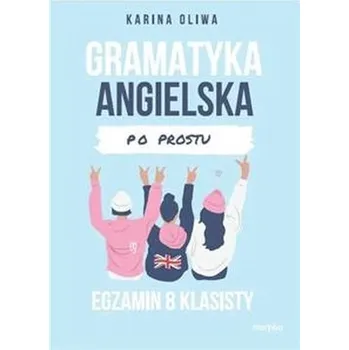 Egzamin ósmoklasisty Po Prostu gramatyka angielska