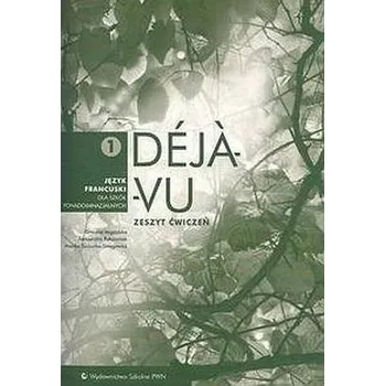 Cizí jazyk Déjà-vu 1 Zeszyt ćwiczeń Język francuski - Migdalska Grażyna, Ratuszniak Aleksandra, Szczucka-Smagowicz Monika