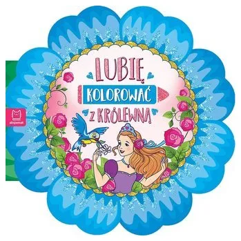 Lubię kolorować z królewną - duży format - Beata Karlik