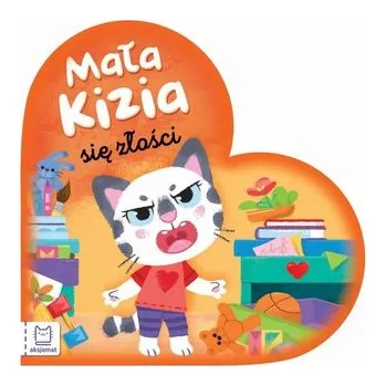 První čtění Mała Kizia się złości. Maluch nazywa emocje - Sylwia Kajdana; Beata Batorska