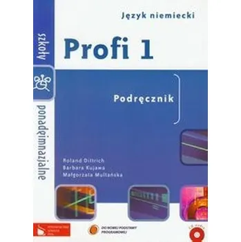 Profi. Klasa 1-3, liceum / technikum. Język niemiecki. Podręcznik (+CD) - Dittrich Roland, Kujawa Barbara, Multańska Małgorzata