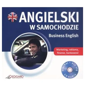 Angielski w samochodzie. Business English. Książka audio CD - Praca zbiorowa