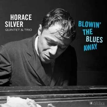 Zahraniční hudba LP The Horace Silver Quintet: Blowin' The Blues Away LTD | DLX 2020 180g Gatefold Bonus Tracks High Quality Vinyl Limited Deluxe Edition