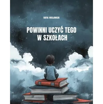 Osobní rozvoj Powinni uczyć tego w szkołach