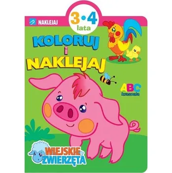 První čtění Koloruj i naklejaj. Wiejskie zwierzęta - praca zbiorowa