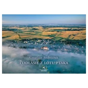Cestování Podlasie z lotu ptaka - Cezariusz Andrejczuk