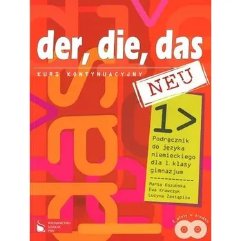 der, die, das NEU. Kurs kontynuacyjny. Podręcznik do j. niemieckiego dla 1. klasy gimnazjum - Marta Kozubska, Ewa Krawczyk, Lucyna Zastąpiło