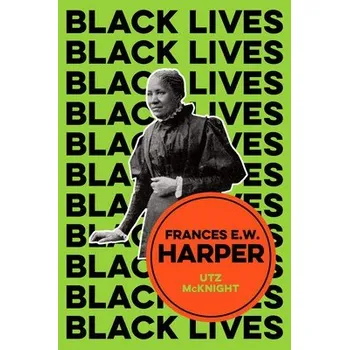 Frances E. W. Harper - McKnight, Utz