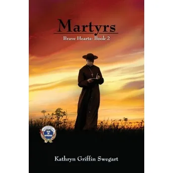 Martyrs – Kathryn Griffin Swegart (EN)