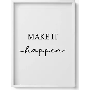 Obraz Nástěnný obraz v rámu s grafikou Motivační nápis Make it happen 50x70 cm