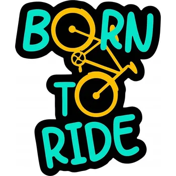 Samolepicí dekorace na vozidlo Barevná NÁLEPKA na auto KOLO Born To Ride Narozen k jízdě 14x12