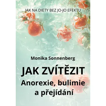 Kniha Jak zvítězit: Anorexie, bulimie & Binge Eating