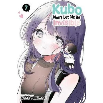 Beletrie pro dospělé Kubo Won't Let Me Be Invisible, Vol. 7