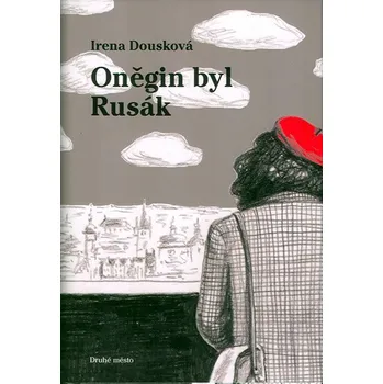 Oněgin byl Rusák - Pokračování bestselleru Hrdý Budžes