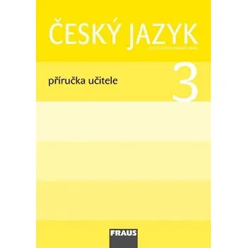 Český jazyk 3 Příručka učitele Jaroslava Kosová