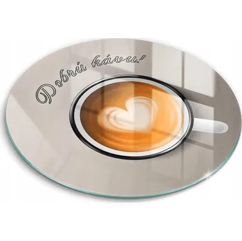 Obraz Skleněné kuchyňské prkénko eko premium "Dobrou kávu!" průměr 30 cm