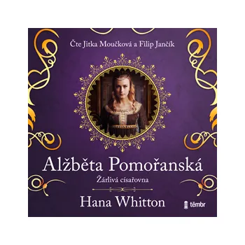 Alžběta Pomořanská – Žárlivá císařovna MP3 download