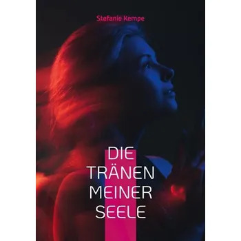 Osobní rozvoj Die Tränen meiner Seele - Kempe, Anna-Stefanie