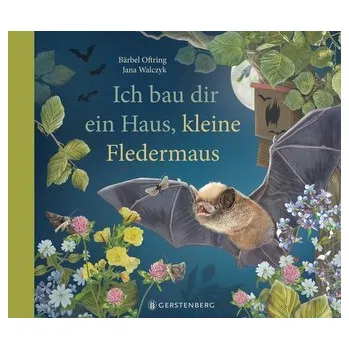 Příroda Ich bau dir ein Haus, kleine Fledermaus - Oftring Bärbel