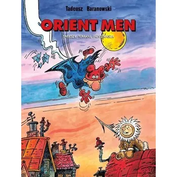 Orient Men. Śmieszy, tumani, przestrasza wyd. 9 - TADEUSZ BARANOWSKI