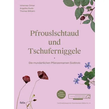 Příroda Pfrouslschtaud und Tschuferniggele - Ortner, Johannes [DE] (2025, Firma, Folio Verlagsges. Mbh)