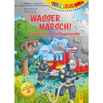 První čtění LESEZUG/2. Klasse - Lesestufe 2: Wasser marsch! Einsatz für die Feuerwehr - Ammerer, Karin
