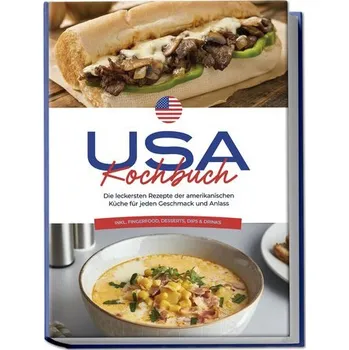 USA Kochbuch: Die leckersten Rezepte der amerikanischen Küche für jeden Geschmack und Anlass - inkl. Fingerfood, Desserts, Dips - Aronoff, Kate; Battistoni, Alyssa; Cohen, Daniel Aldana; Riofrancos, Thea
