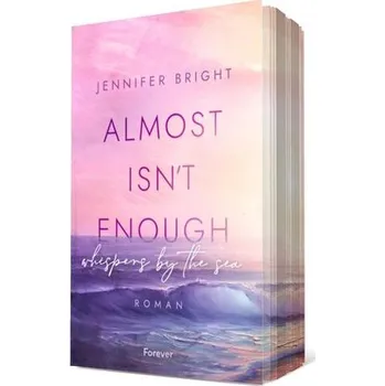 Almost isn't enough. Whispers by the Sea - Jennifer Heath, Catherine Bright