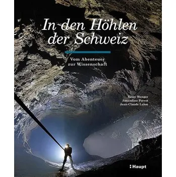 In den Höhlen der Schweiz - Wenger, Rémy