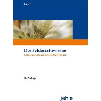 Der Feldgeschworene - Bauer, Rainer [DE] (2024, Brožovaná, Jehle Verlag)