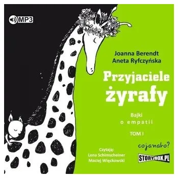 Przyjaciele żyrafy. Bajki o empatii T.1 audiobook - JOANNA BERENDT