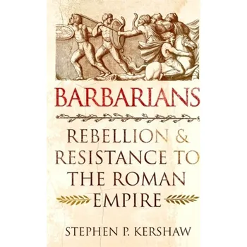 Barbarians - Kershaw, Dr. Stephen P. [EN] (2019, Vázaná, Little, Brown Book Group)