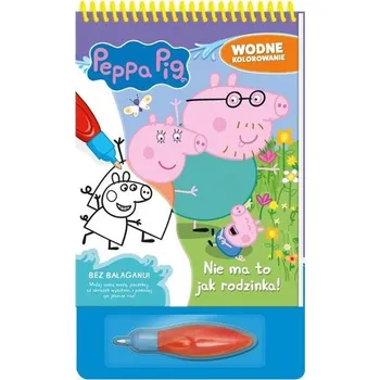 První čtění Nie ma to jak rodzinka!. Świnka Peppa. Wodne kolorowanie - opracowanie zbiorowe