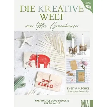 Die kreative Welt von Mrs. Greenhouse - Jaschke, Evelyn