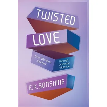 Osobní rozvoj Twisted Love - Sonshine, E. K.