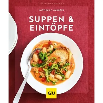 Suppen & Eintöpfe - Mangold, Matthias F.