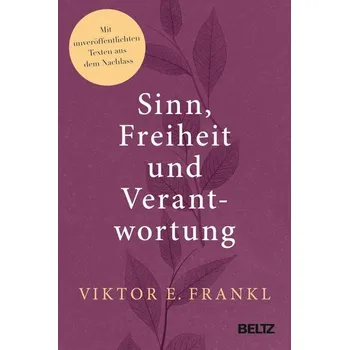 Osobní rozvoj Sinn, Freiheit und Verantwortung - Frankl Viktor E.