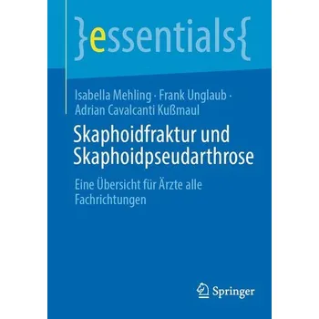 Skaphoidfraktur und Skaphoidpseudarthrose - Mehling, Isabella