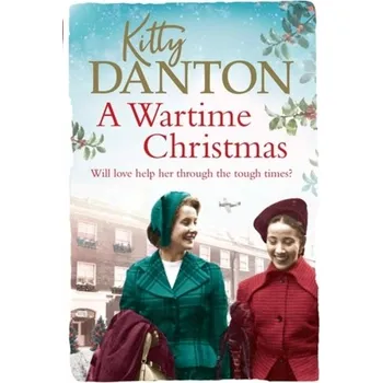 A Wartime Christmas - Danton, Kitty