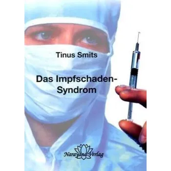 Das Impfschaden-Syndrom - Smits, Tinus